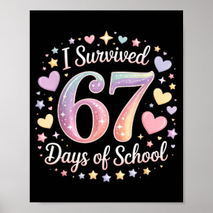 I Survived 67 Days Of School Funny 67 Teachers Stu Poster