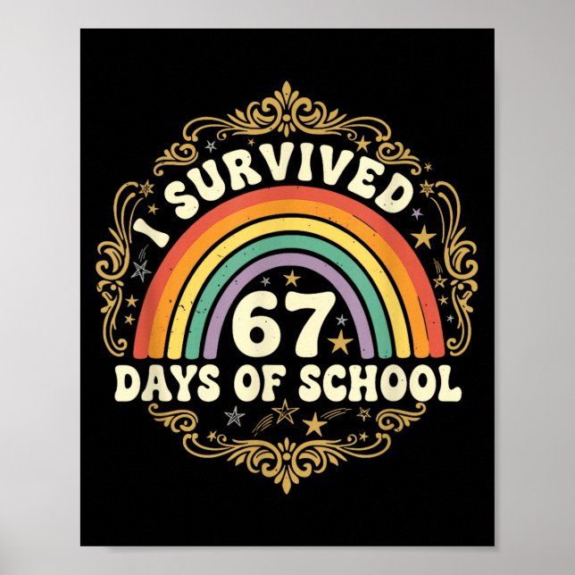 I Survived 67 Days Of School Funny 67 Teachers Stu Poster (Front)