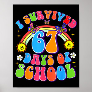 I Survived 67 Days Of School Funny 67 Teachers Stu Poster
