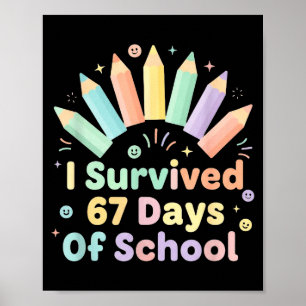I Survived 67 Days Of School Funny 67 Teachers Stu Poster