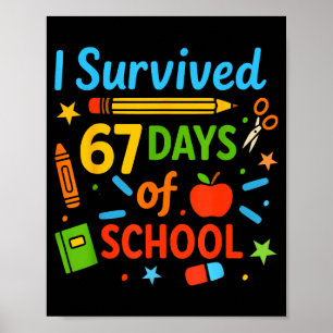 I Survived 67 Days Of School Funny 67 Teachers Stu Poster