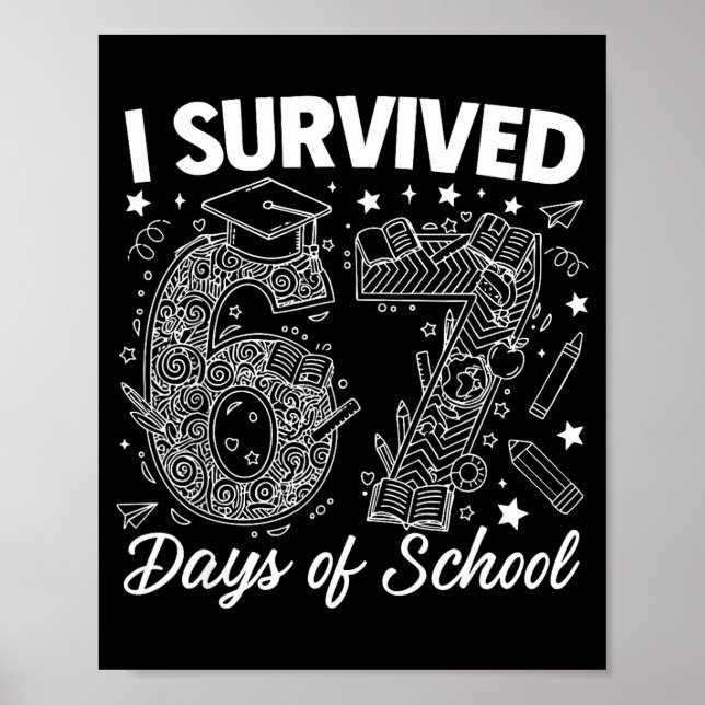 I Survived 67 Days Of School Funny 67 Teachers Stu Poster (Front)