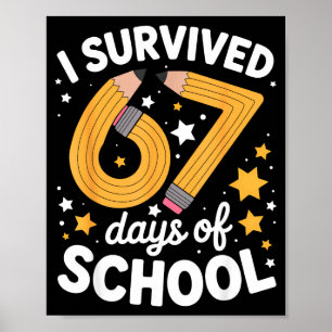 I Survived 67 Days Of School Funny 67 Teachers Stu Poster
