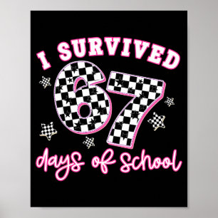 I Survived 67 Days Of School Funny 67 Teachers Stu Poster