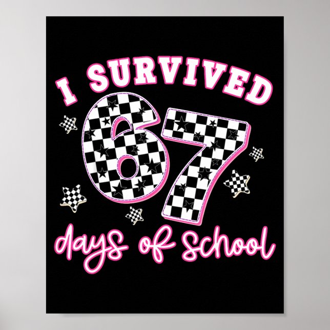 I Survived 67 Days Of School Funny 67 Teachers Stu Poster (Front)