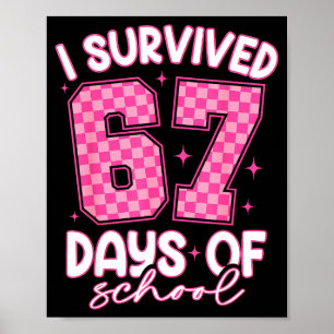 I Survived 67 Days Of School Funny 67 Teachers Stu Poster