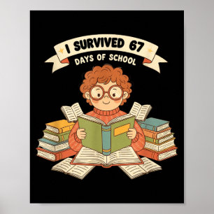 I Survived 67 Days Of School Funny 67 Teachers Stu Poster