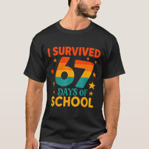I Survived 67 Days Of School Funny 67 Teachers Stu T-Shirt