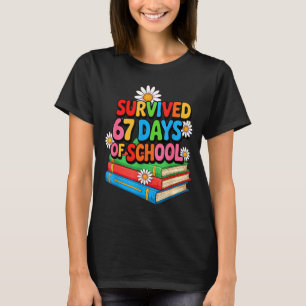 I Survived 67 Days Of School Funny 67 Teachers Stu T-Shirt