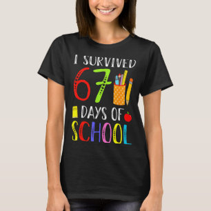 I Survived 67 Days Of School Funny 67 Teachers Stu T-Shirt
