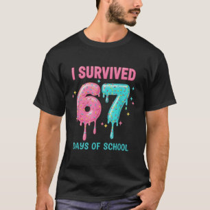 I Survived 67 Days Of School Funny 67 Teachers Stu T-Shirt