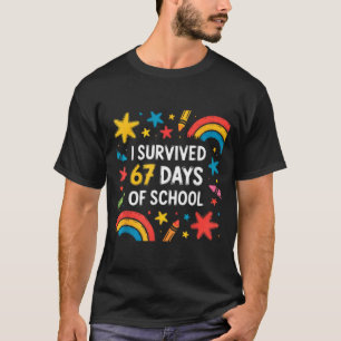 I Survived 67 Days Of School Funny 67 Teachers Stu T-Shirt