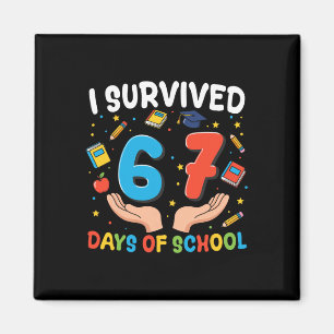 I Survived 67 Days Of School Funny 67th Day Teache Magnet
