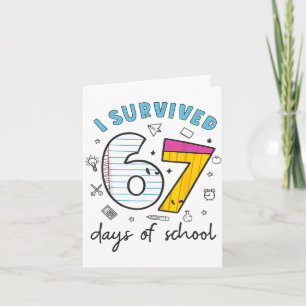 I Survived 67 Days Of School Funny 6 7 Meme Teache Card