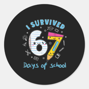 I Survived 67 Days Of School Funny 6 7 Meme Teache Classic Round Sticker