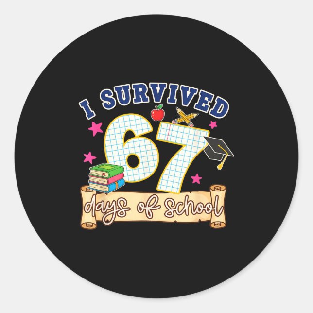 I Survived 67 Days Of School Funny 6 7 Meme Teache Classic Round Sticker (Front)
