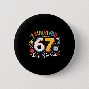 I Survived 67 Days Of School Funny 6 7 Meme Teache Cm Round Badge