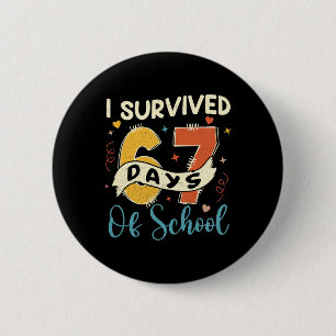 I Survived 67 Days Of School Funny 6 7 Meme Teache Cm Round Badge