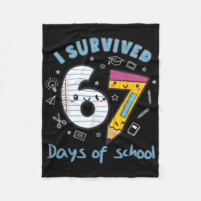 I Survived 67 Days Of School Funny 6 7 Meme Teache Fleece Blanket (Front)