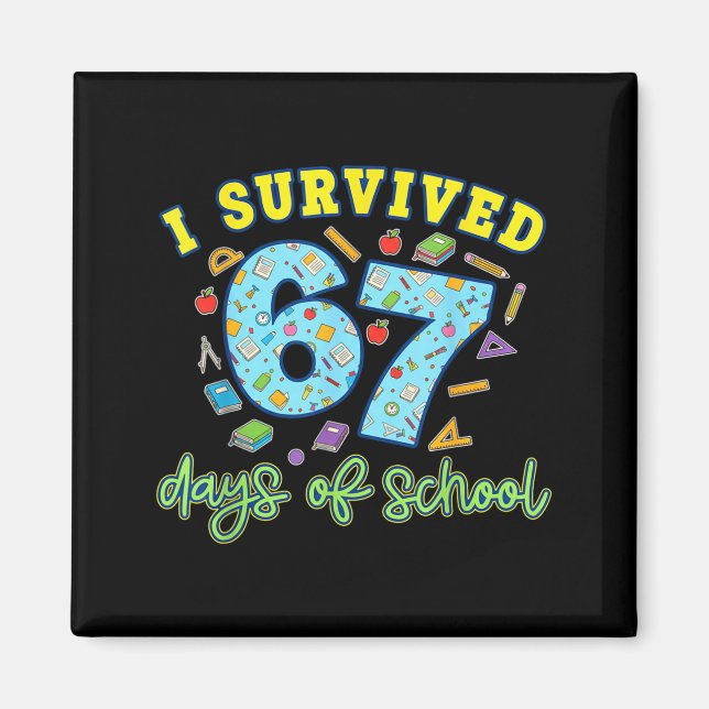 I Survived 67 Days Of School Funny 6 7 Meme Teache Magnet (Front)