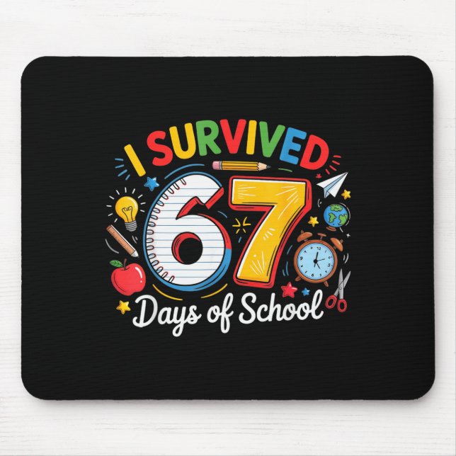 I Survived 67 Days Of School Funny 6 7 Meme Teache Mouse Pad (Front)