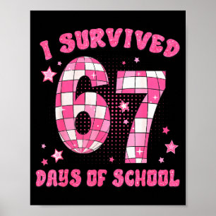 I Survived 67 Days Of School Funny 6 7 Meme Teache Poster
