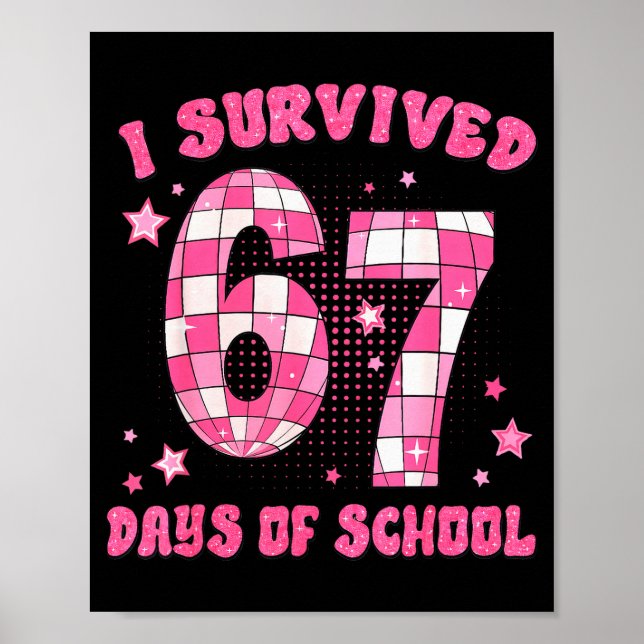I Survived 67 Days Of School Funny 6 7 Meme Teache Poster (Front)