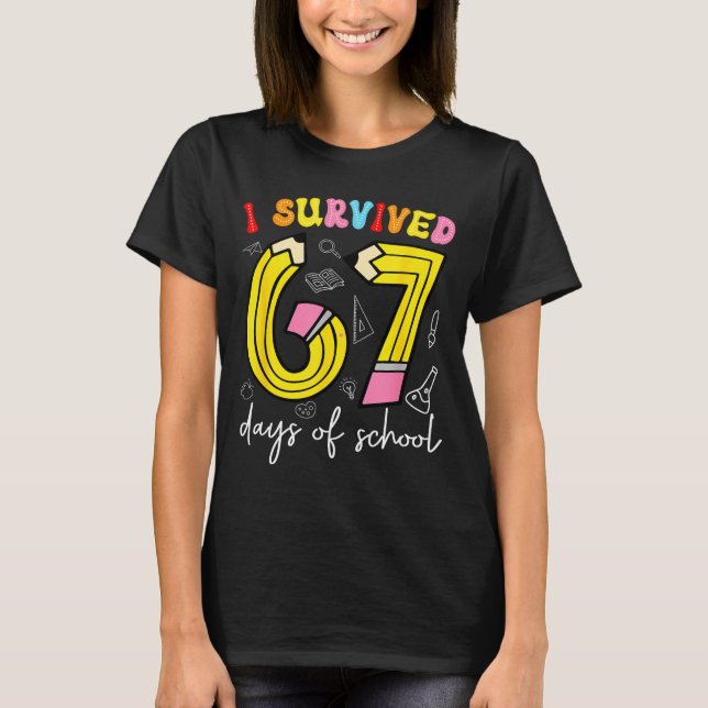 I Survived 67 Days Of School Funny 6 7 Meme Teache T-Shirt (Front)