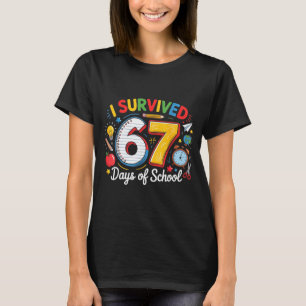 I Survived 67 Days Of School Funny 6 7 Meme Teache T-Shirt