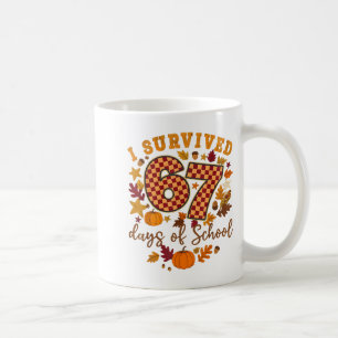 I Survived 67 Days Of School Funny 6 7 Teachers Th Coffee Mug