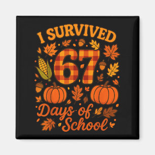 I Survived 67 Days Of School Funny 6 7 Teachers Th Magnet