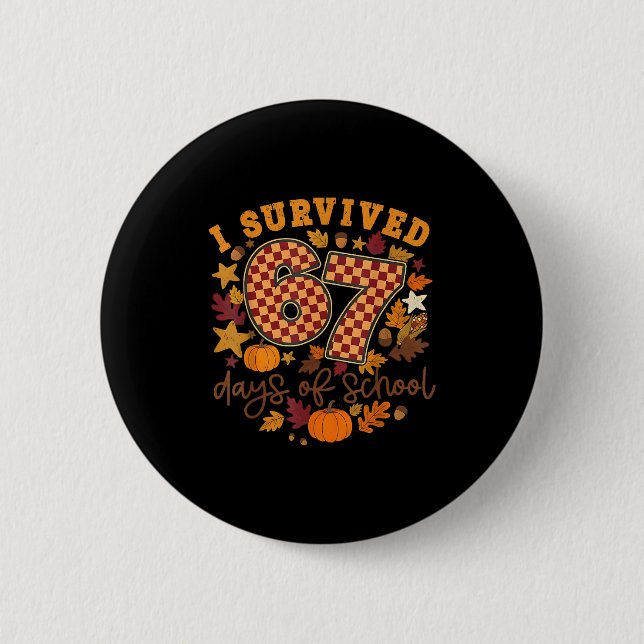 I Survived 67 Days Of School Funny 6 7 Thanksgivin Cm Round Badge (Front)