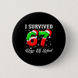 I Survived 67 Days Of School Funny Christmas 6 Cm Round Badge
