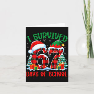 I Survived 67 Days Of School Funny Christmas Six S Card