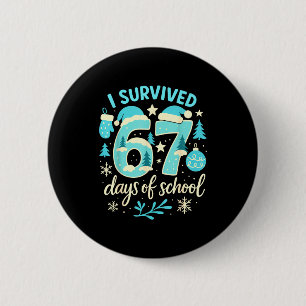 I Survived 67 Days Of School Funny Christmas Teach 6 Cm Round Badge