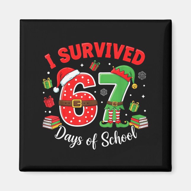 I Survived 67 Days Of School Funny Christmas Teach Magnet (Front)