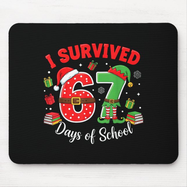 I Survived 67 Days Of School Funny Christmas Teach Mouse Pad (Front)