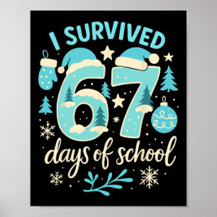 I Survived 67 Days Of School Funny Christmas Teach Poster