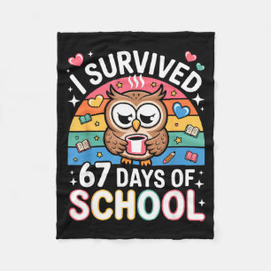 I Survived 67 Days Of School Funny Coffee Owl Scho Fleece Blanket