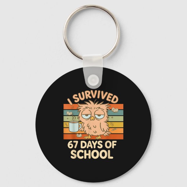 I Survived 67 Days Of School Funny Coffee Owl Scho Key Ring (Front)