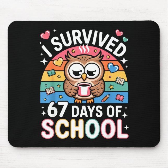 I Survived 67 Days Of School Funny Coffee Owl Scho Mouse Pad (Front)