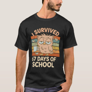 I Survived 67 Days Of School Funny Coffee Owl Scho T-Shirt