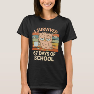 I Survived 67 Days Of School Funny Coffee Owl Scho T-Shirt