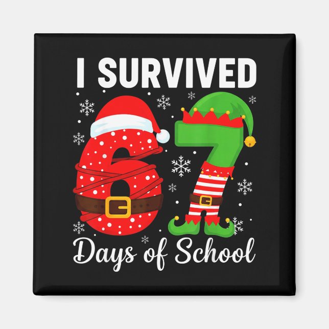 I Survived 67 Days Of School Funny Elf Christmas S Magnet (Front)
