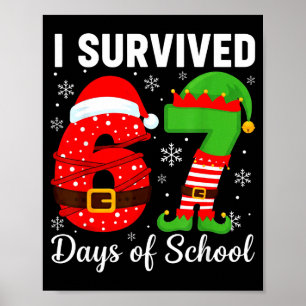 I Survived 67 Days Of School Funny Elf Christmas S Poster