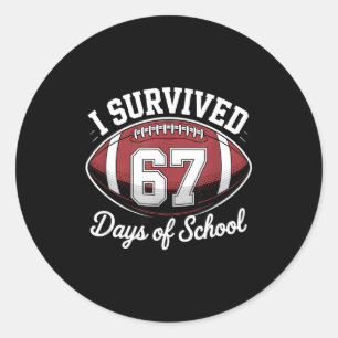 I Survived 67 Days Of School Funny Football Classic Round Sticker