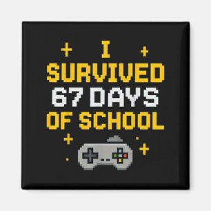 I Survived 67 Days Of School Funny Gamer Student M Magnet