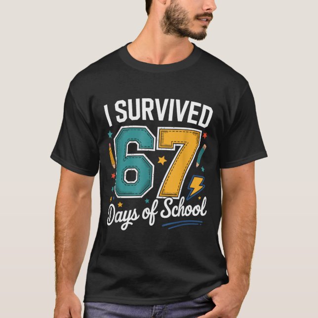 I Survived 67 Days Of School Funny Gen Alpha Quote T-Shirt (Front)