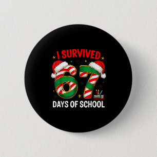 I Survived 67 Days Of School Funny Gen Christmas 6 Cm Round Badge