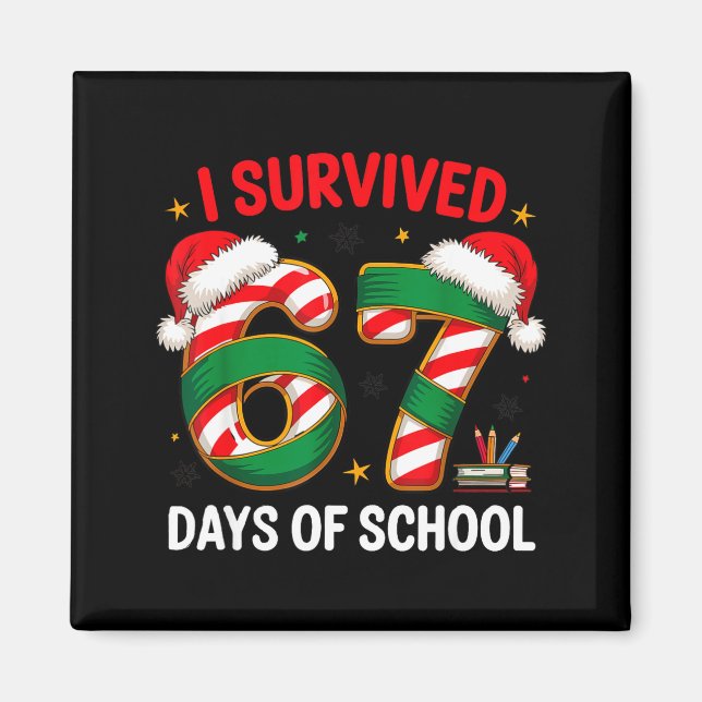 I Survived 67 Days Of School Funny Gen Christmas  Magnet (Front)
